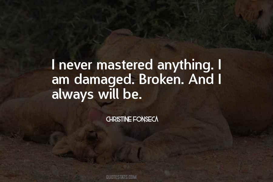Broken Damaged Quotes #363681
