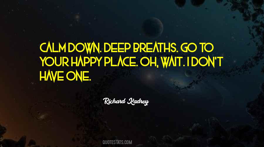 3 Deep Breaths Quotes #920387