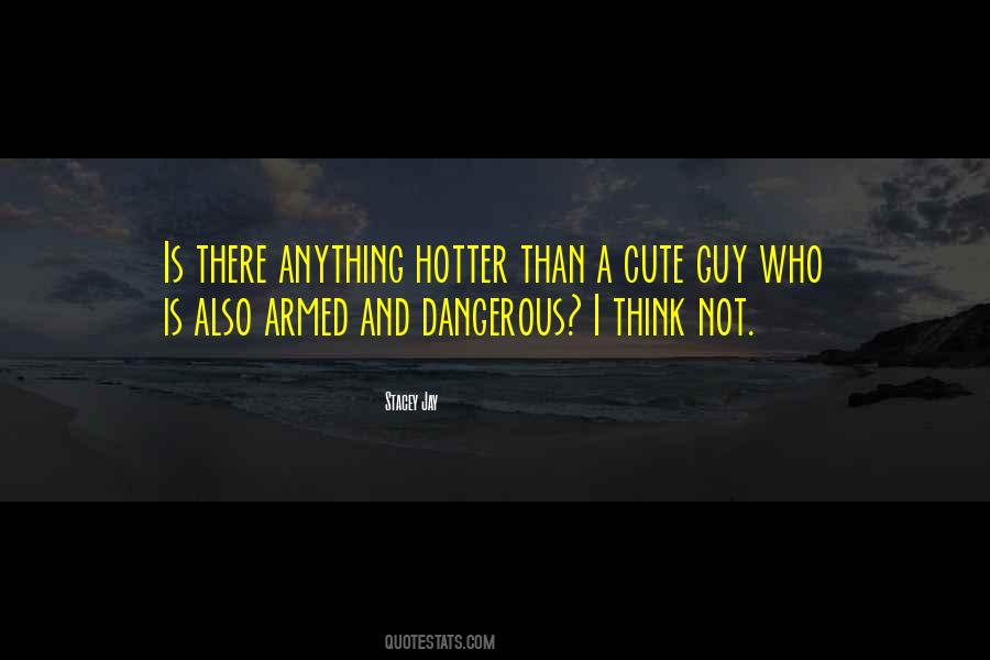 Cute But Dangerous Quotes #1027978