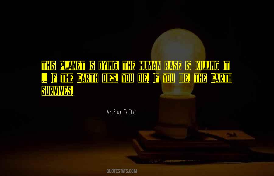 Quotes About Killing The Earth #1436512