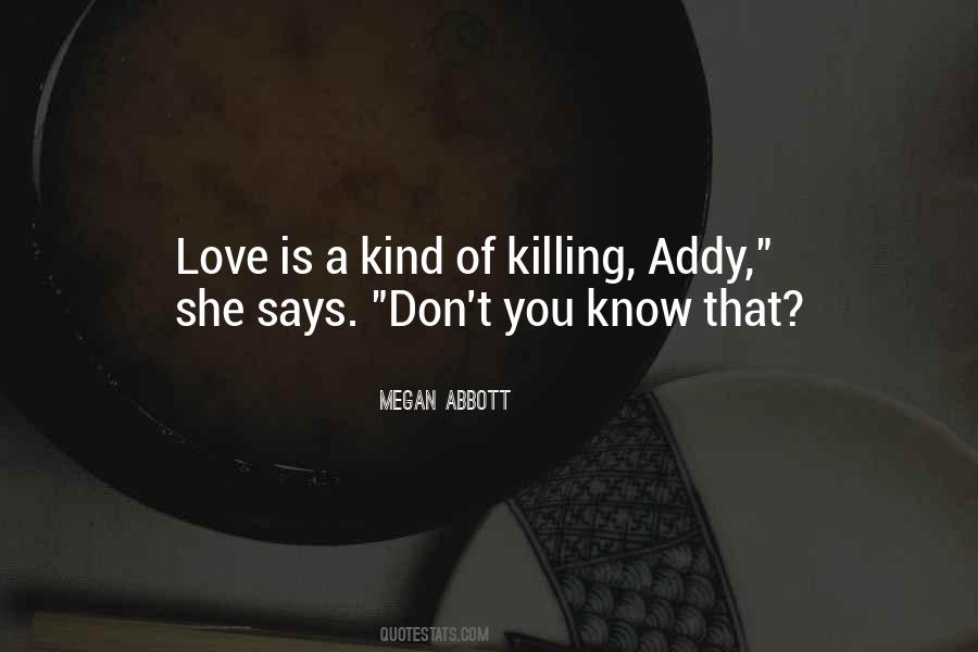 Quotes About Killing Someone You Love #261343