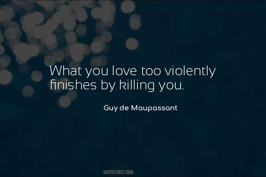 Quotes About Killing Someone You Love #395231