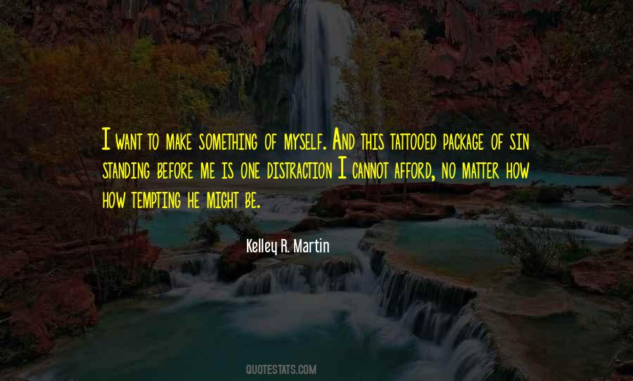 Make Something Of Myself Quotes #485713