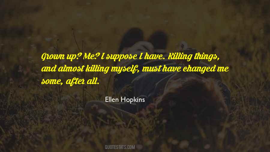 Quotes About Killing Myself #1031815