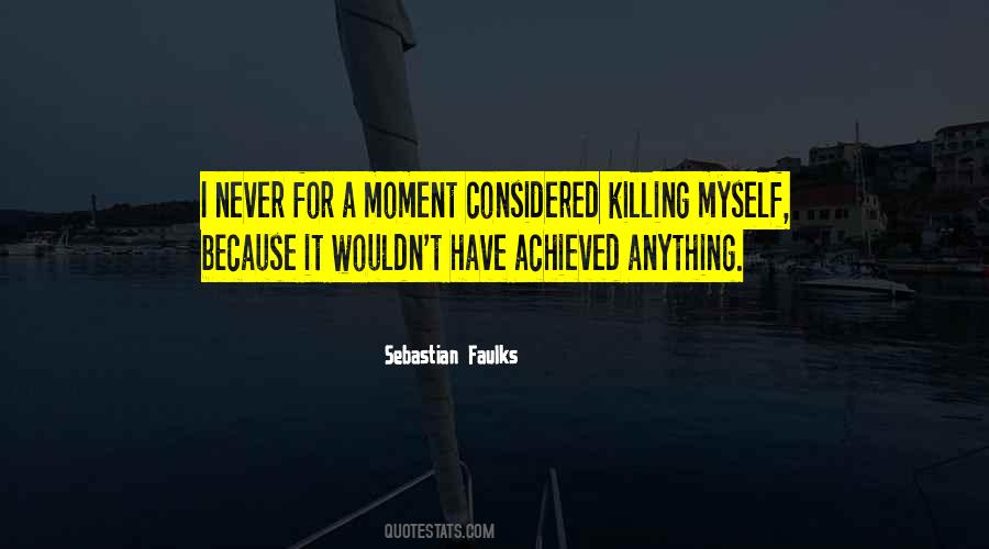 Quotes About Killing Myself #1292605