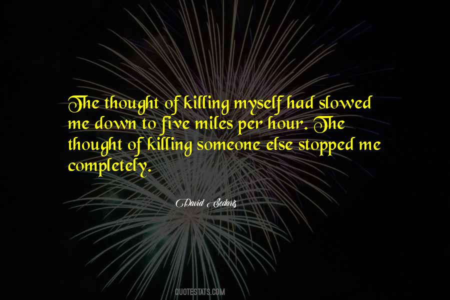Quotes About Killing Myself #1710059