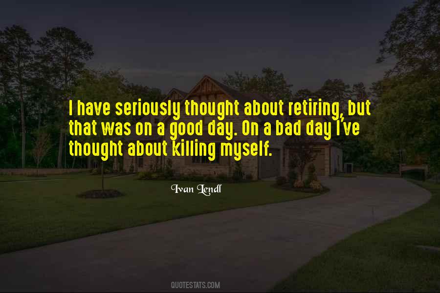 Quotes About Killing Myself #686953