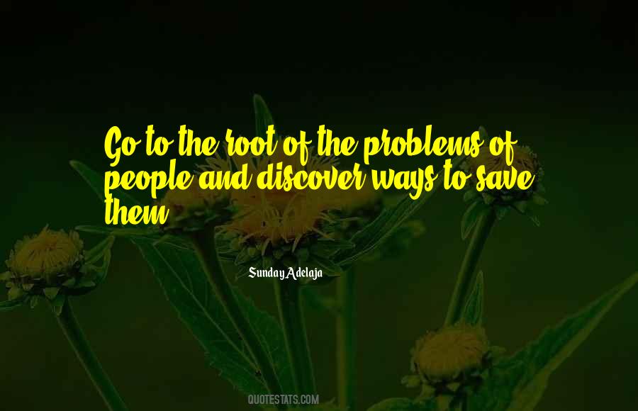 Root Of A Problem Quotes #1287381