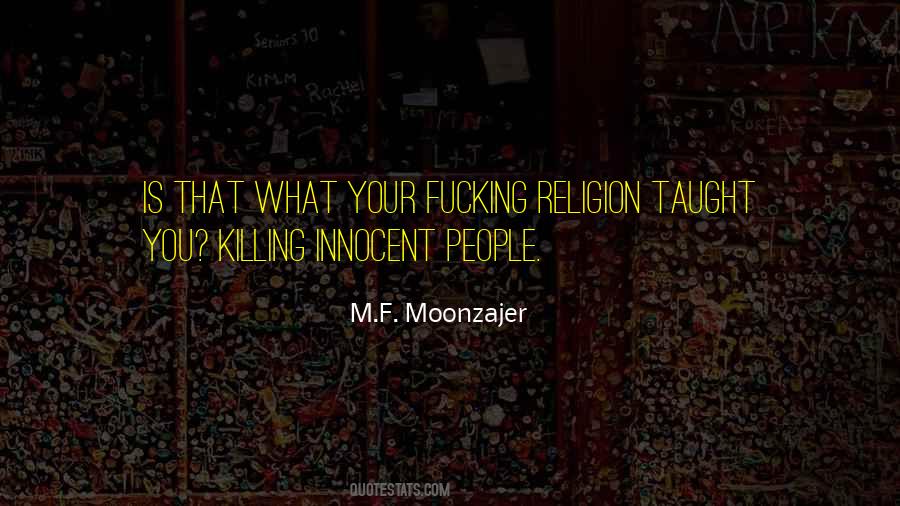 Quotes About Killing Innocent People #750147