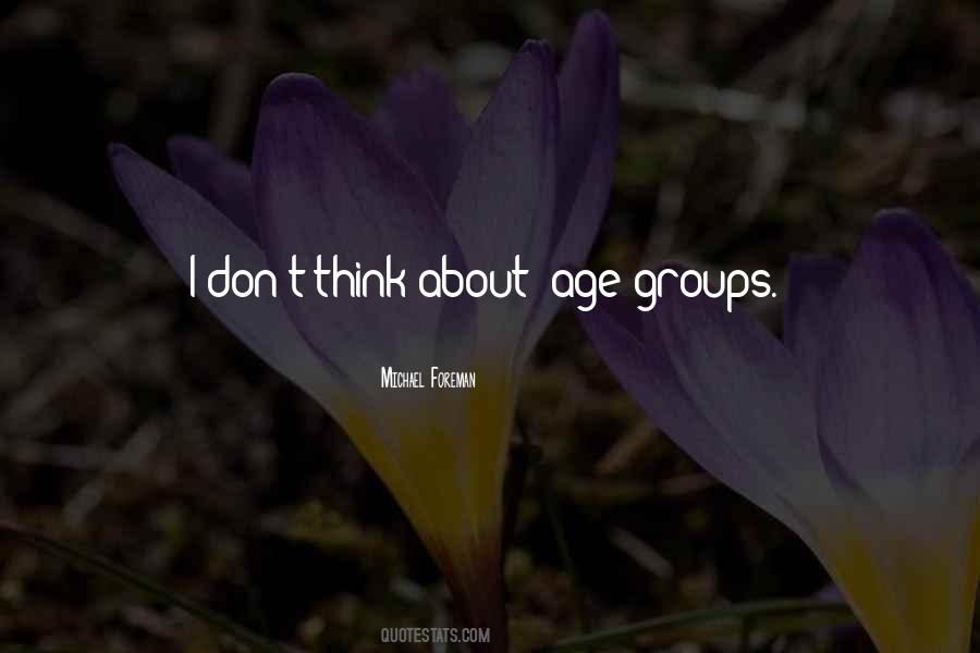 Age Groups Quotes #1809464