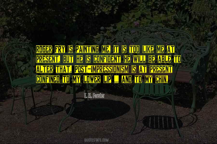 Post Impressionism Vs Impressionism Quotes #1429724