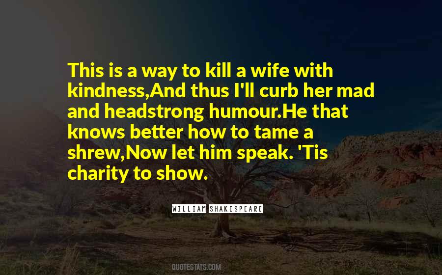 Quotes About Kill Them With Kindness #725409