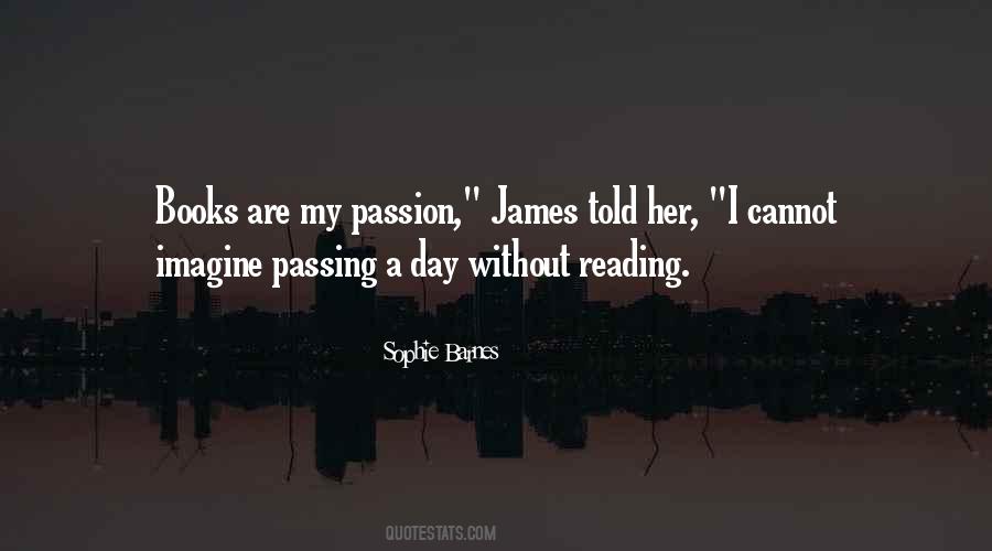 Quotes About The Passion Of Reading #176571