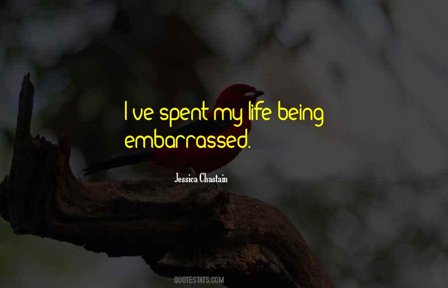 Not Being Embarrassed Quotes #1058964