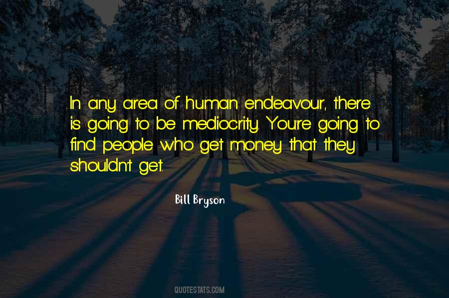 Human Endeavour Quotes #1342265