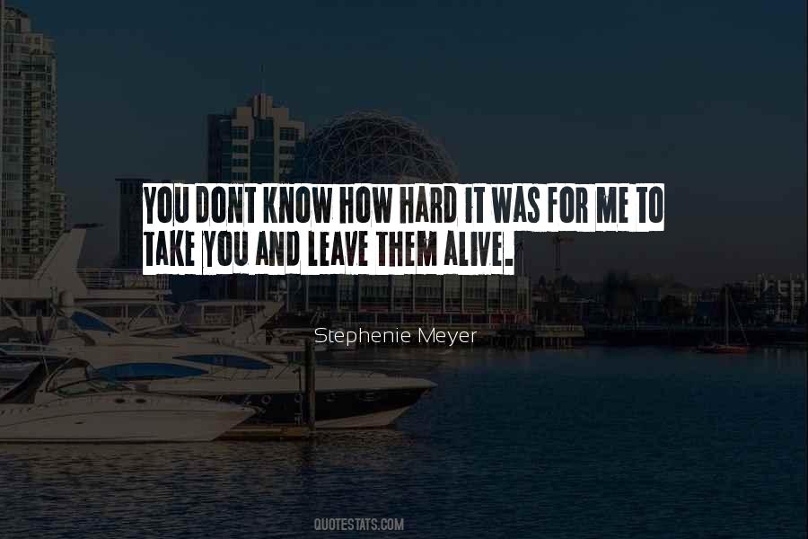 I Dont Know How Much More I Can Take Quotes #898821