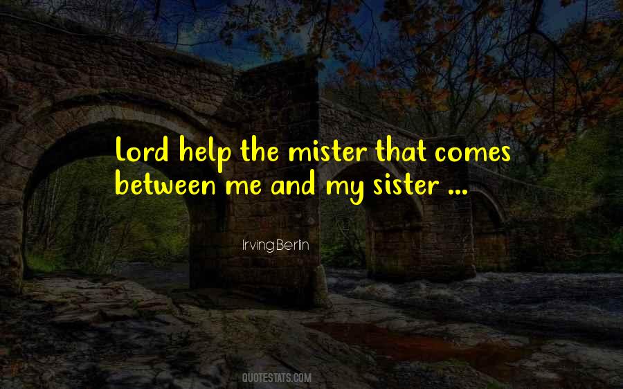 Lord Help Me Quotes #1225336