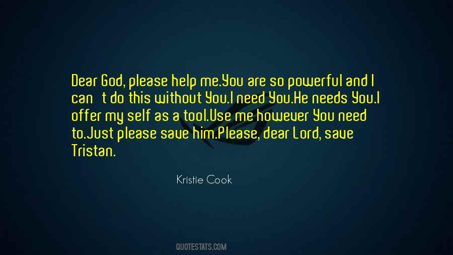 Lord Help Me Quotes #1315062