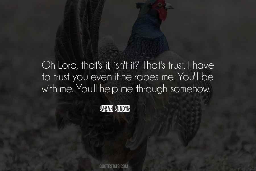 Lord Help Me Quotes #1656933