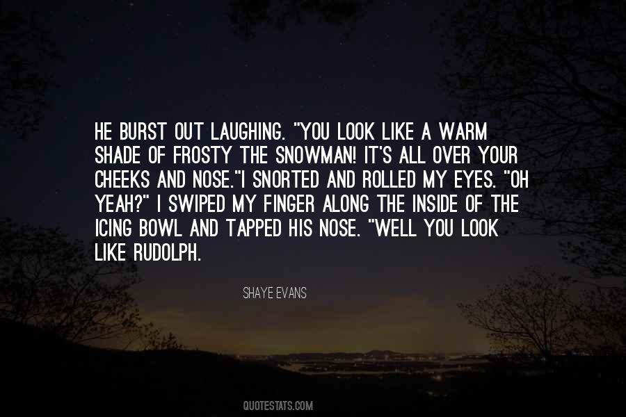 Snorted My Nose Quotes #1497040
