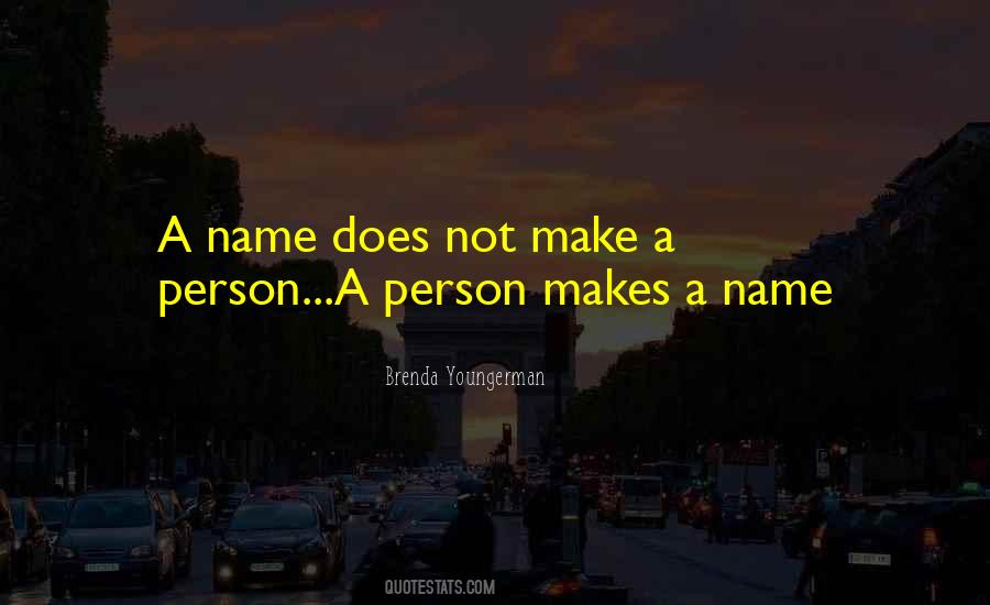 Make A Name Quotes #288536