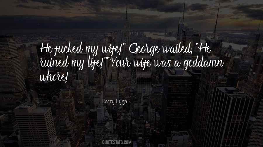 Sorry I Ruined Your Life Quotes #270353