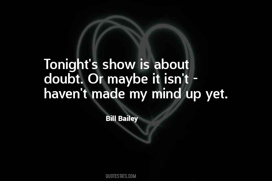Is It Bill Bailey Quotes #1450298