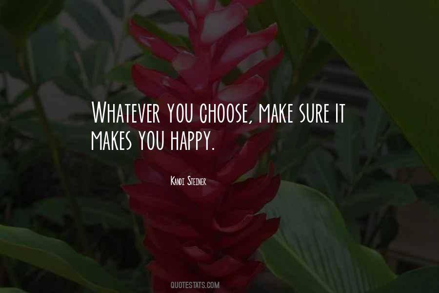 Whatever You Choose Quotes #478031