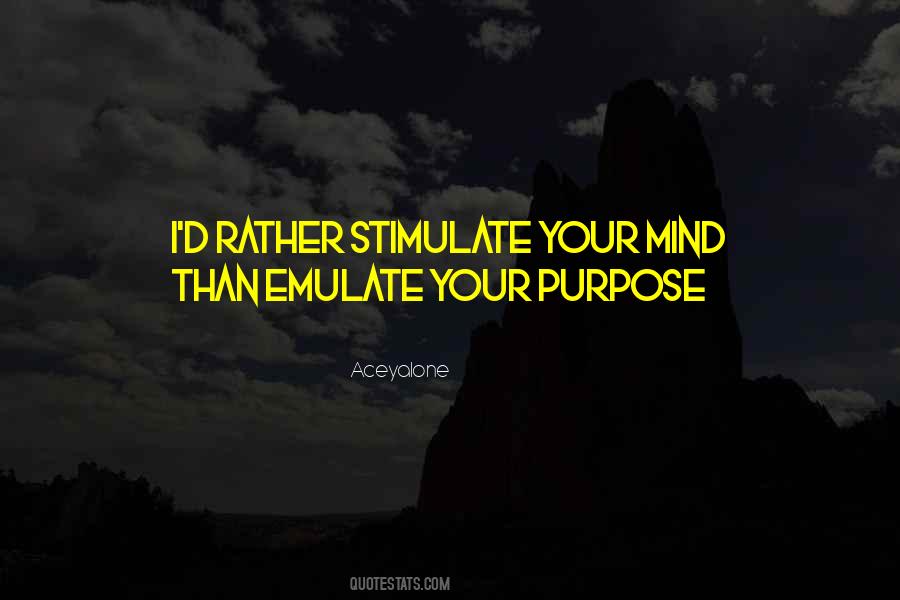 Stimulate Your Mind Quotes #564404