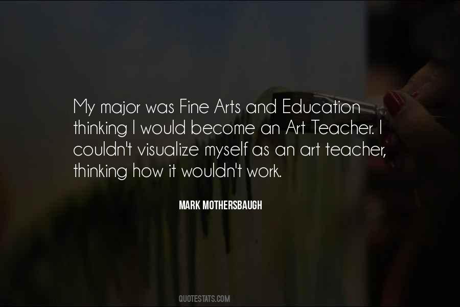 Fine Arts In Education Quotes #1431365