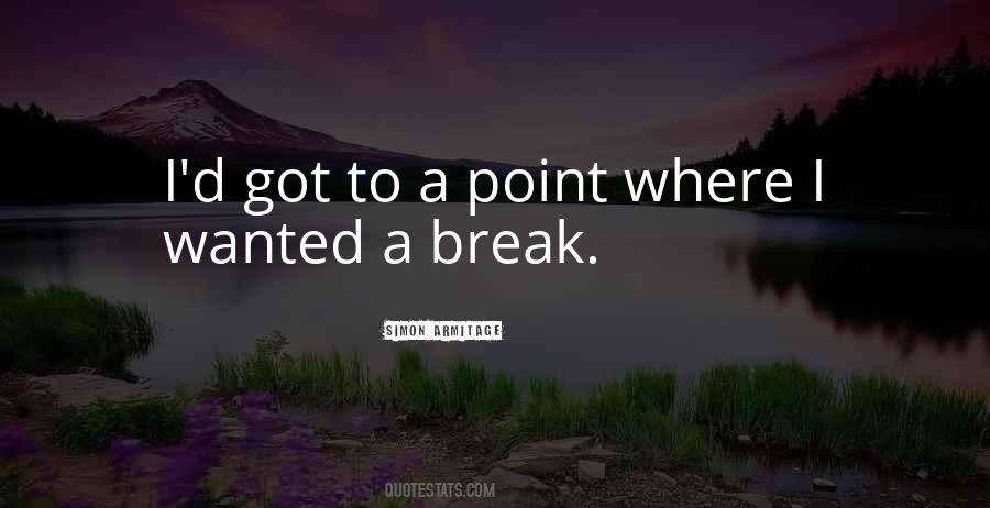 A Break Quotes #1240161