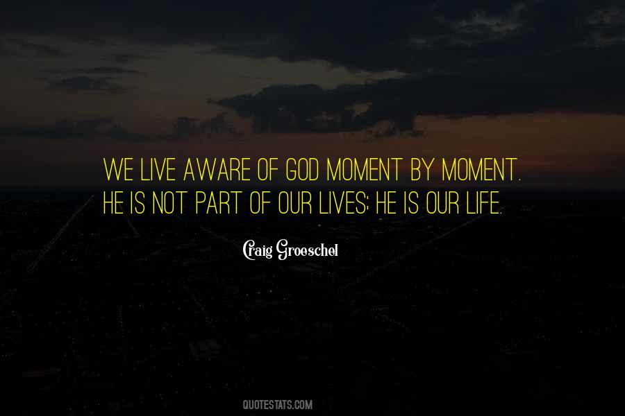 Moment By Moment Quotes #1856948