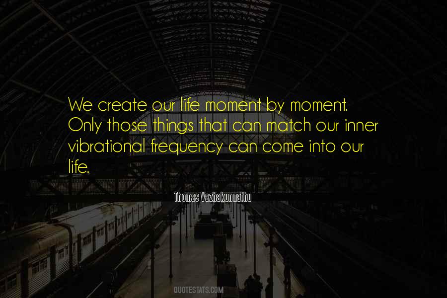 Moment By Moment Quotes #910836