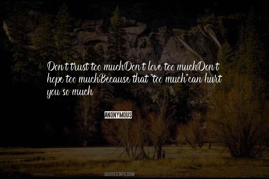 Hurt Too Much Quotes #317076