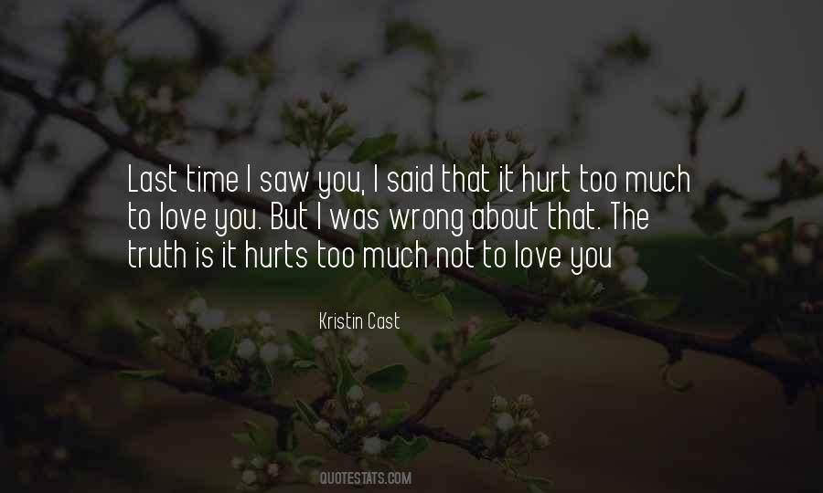 Hurt Too Much Quotes #362556