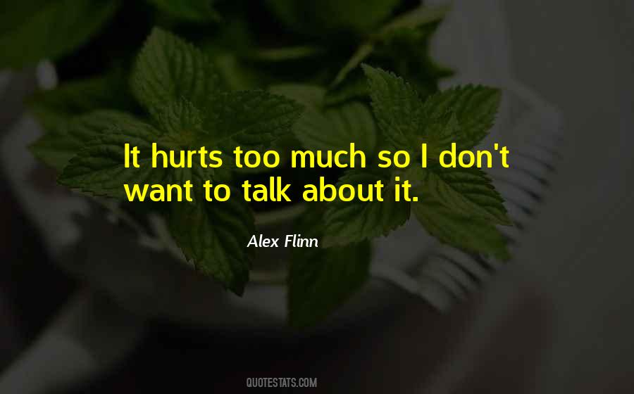 Hurt Too Much Quotes #665247