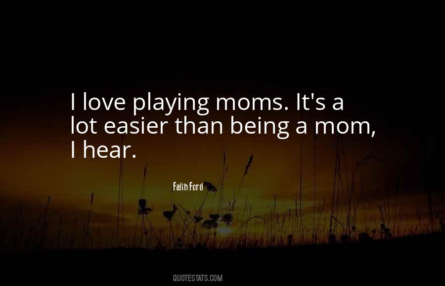 I Love Being A Mom Quotes #1105699