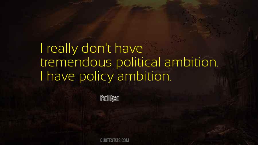 Political Ambition Quotes #1558732