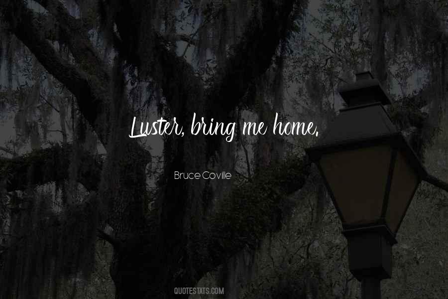 Bring Me Home Quotes #646326