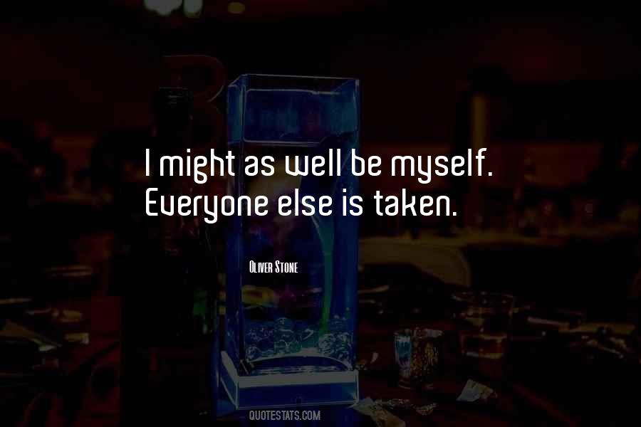 Everyone Else Is Taken Quotes #65002