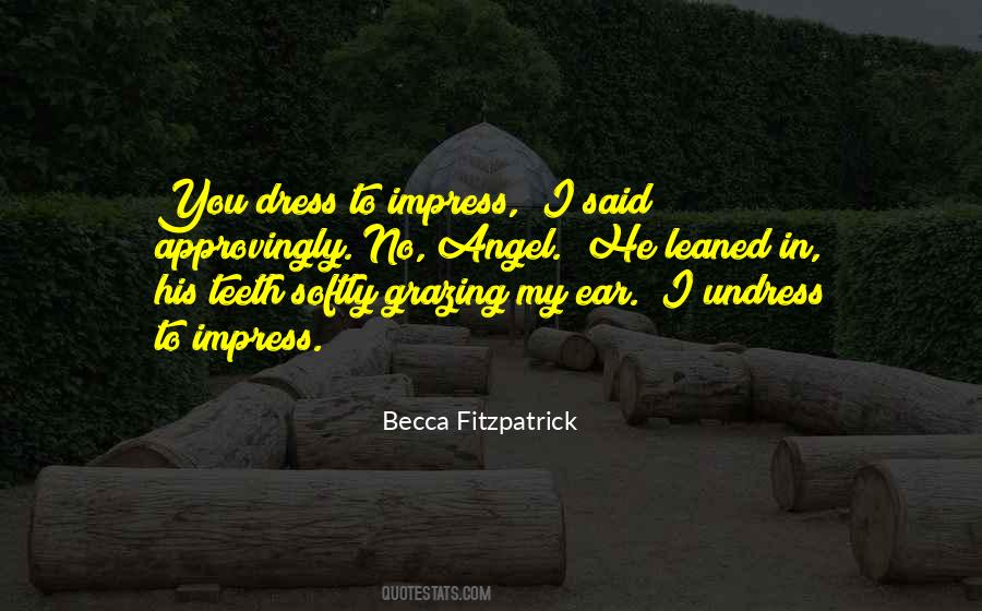 Undress To Impress Quotes #1569763