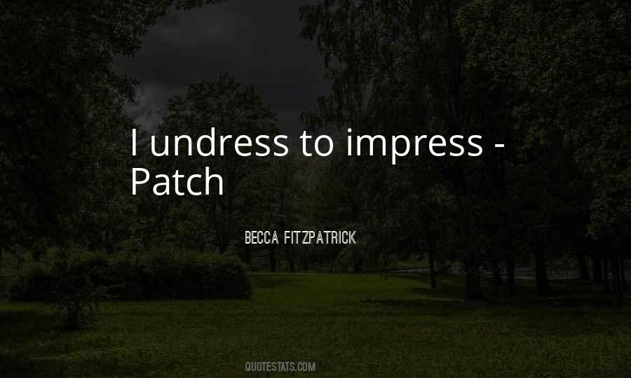 Undress To Impress Quotes #672968