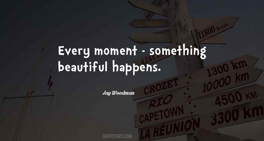 Moment Something Quotes #427935