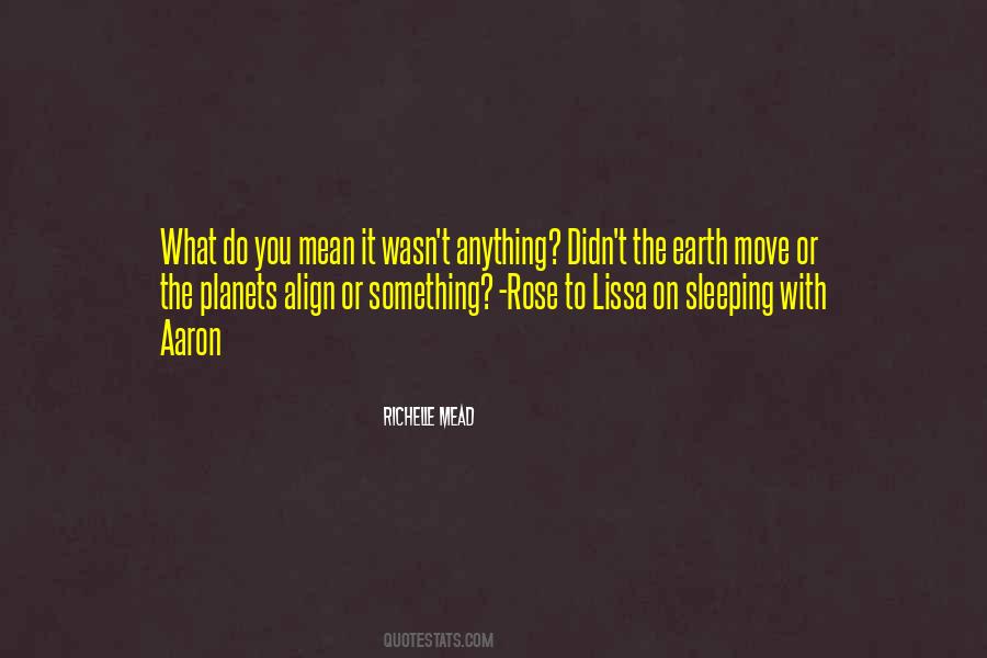 When All The Planets Align Quotes #847742