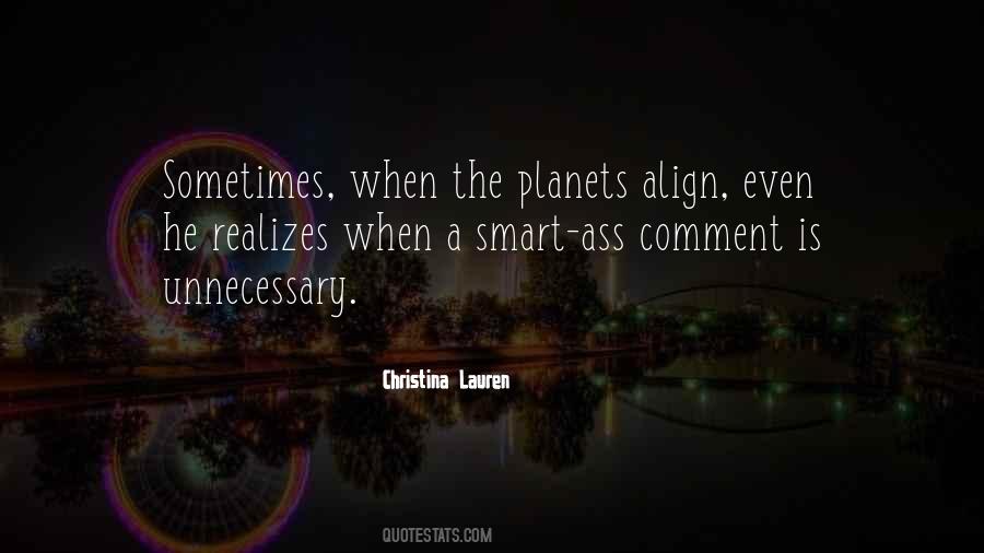 When All The Planets Align Quotes #918517