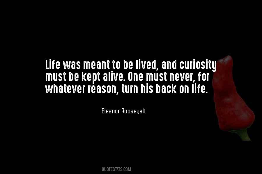 Life Is Meant To Be Lived Quotes #1827093