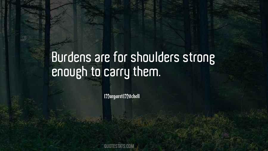 Having Strong Shoulders Quotes #1452439