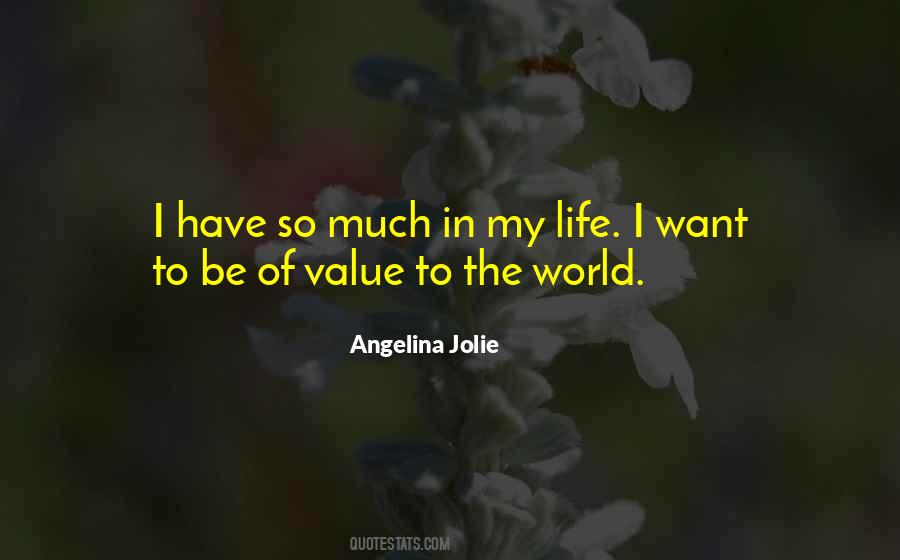Each Life Has Value Quotes #29138