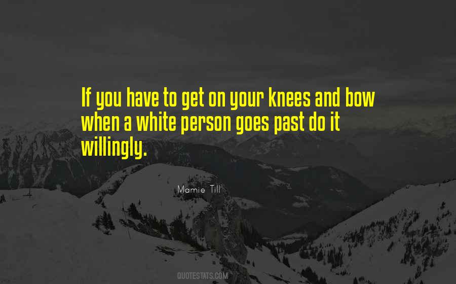 Your Knees Quotes #1405110