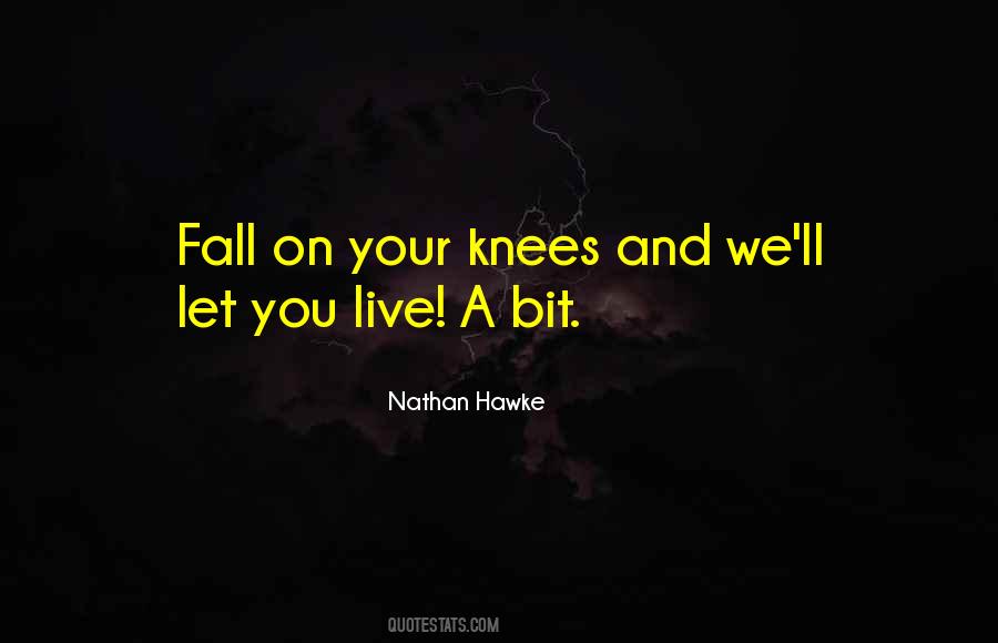 Your Knees Quotes #1754606